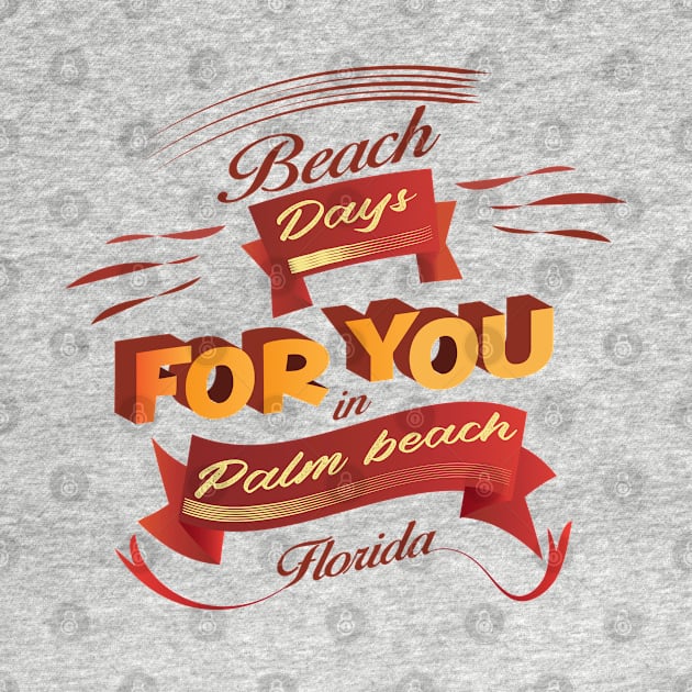 Beach Days for you in Palm Beach - Florida (light colors t-shirts) by ArteriaMix